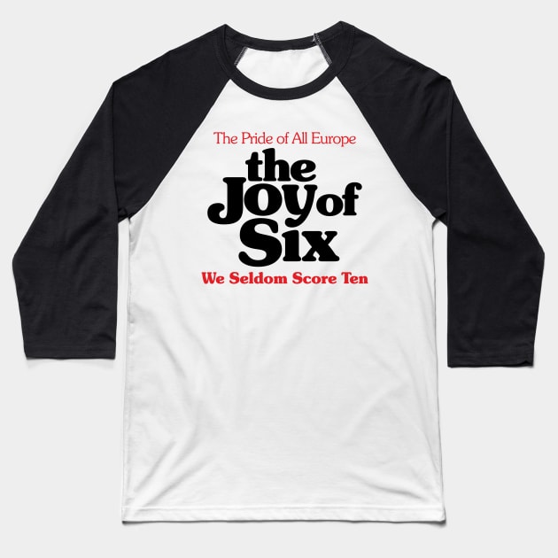 The Joy of Six Baseball T-Shirt by DAFTFISH